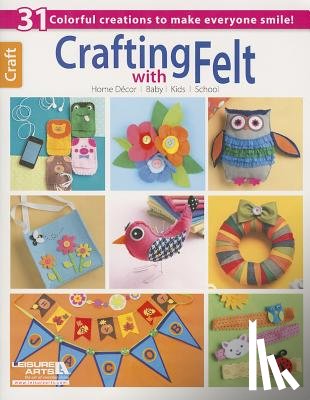 Leisure Arts - Crafting with Felt