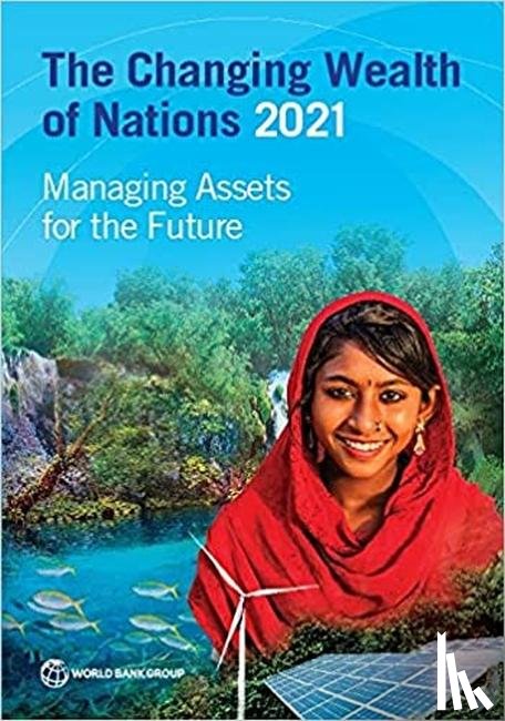 World Bank - The Changing Wealth of Nations 2021