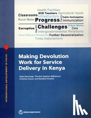 Muwonge, Abdu, Williamson, Timothy Stephen, Owuor, Christine, Muratha, Kinuthia - Making Devolution Work for Service Delivery in Kenya