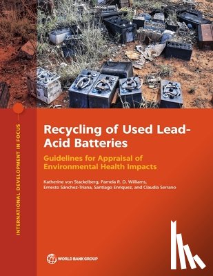 Stackelberg, Katherine von, Williams, Pamela, Sanchez-Triana, Ernesto, Enriquez, Santiago - Recycling of Used Lead-Acid Batteries