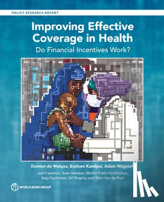 Walque, Damien de, Kandpal, Eeshani, Wagstaff, Adam, Friedman, Jed - Improving Effective Coverage in Health