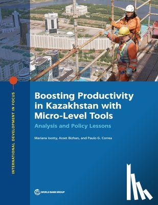 Iootty, Mariana - Boosting Productivity in Kazakhstan with Micro-Level Tools: Analysis and Policy Lessons