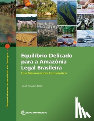 Hanusch, Marek - Equilíbrio Delicado para a Amazônia Legal Brasileira: Um Memorando Econômico