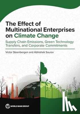 Steenbergen, Victor - The Effect of Multinational Enterprises on Climate Change: Supply Chain Emissions, Green Technology Transfers, and Corporate Commitments
