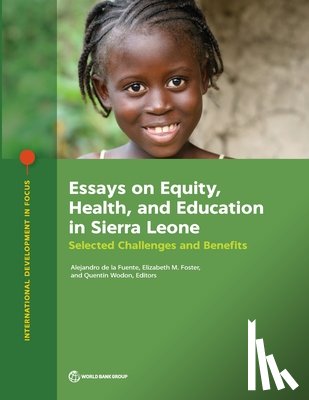 de la Fuente, Alejandro - Essays on Equity, Health, and Education in Sierra Leone: Selected Challenges and Benefits