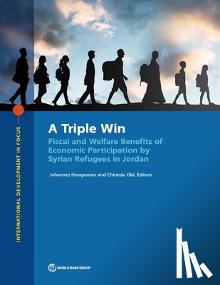 Hoogeveen, Johannes - A Triple Win: Fiscal and Welfare Benefits of Economic Participation by Syrian Refugees in Jordan