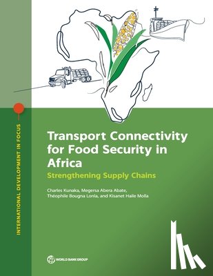 Kunaka, Charles - Transport Connectivity for Food Security in Africa: Strengthening Supply Chains