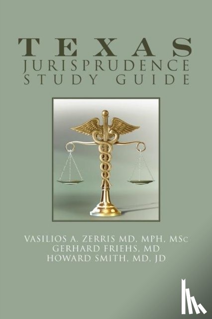Zerris Mph Msc, Vasilios A, Smith Jd, Howard, Frighs, Gerhard - Texas Jurisprudence Study Guide