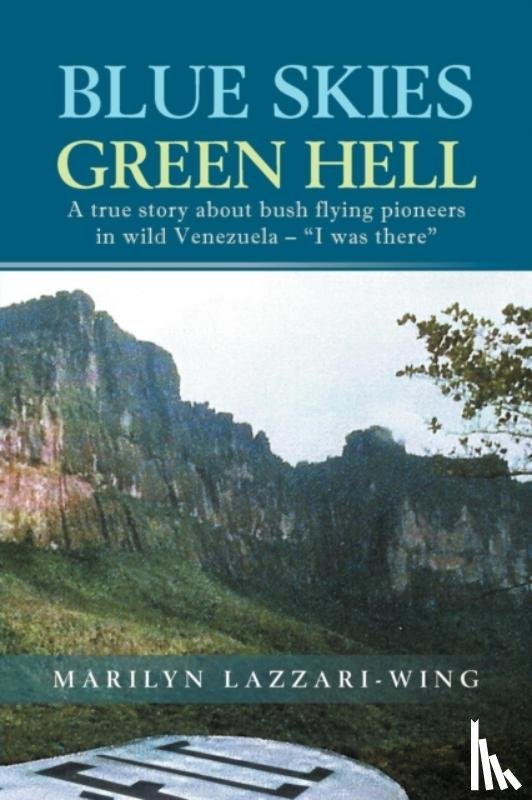 Lazzari-Wing, Marilyn - Blue Skies, Green Hell