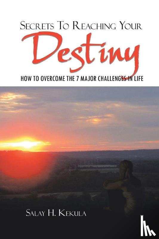 Kekula, Salay H - Secrets to Reaching Your Destiny