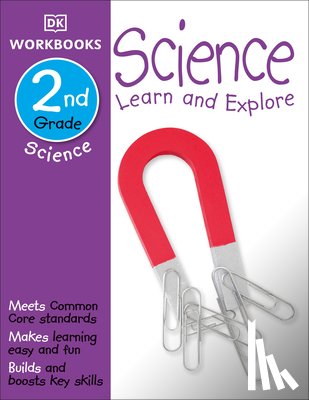 DK - DK Workbooks: Science, Second Grade: Learn and Explore