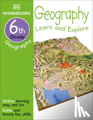 DK - DK Workbooks: Geography, Sixth Grade: Learn and Explore