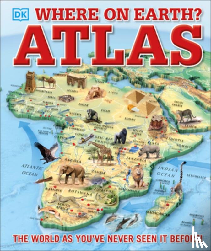 Dk - Where on Earth? Atlas: The World as You've Never Seen It Before