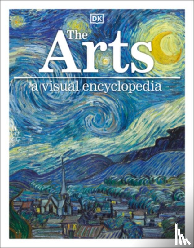 Dk - The Arts: A Visual Encyclopedia