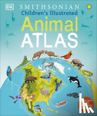 DK - Children's Illustrated Animal Atlas