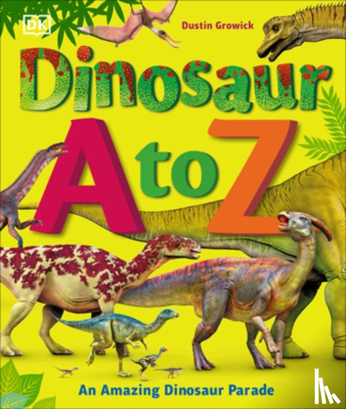 Dustin Growick - Dinosaur A to Z