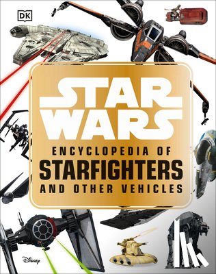 Walker, Landry Q. - Star Wars Encyclopedia of Starfighters and Other Vehicles