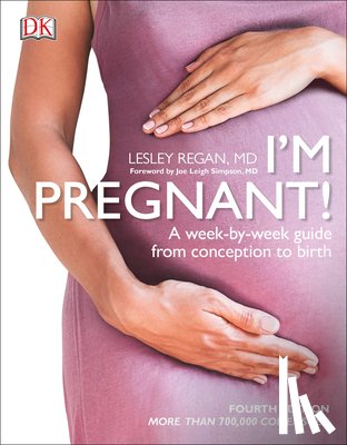 Regan, Lesley - I'm Pregnant!: A Week-By-Week Guide from Conception to Birth