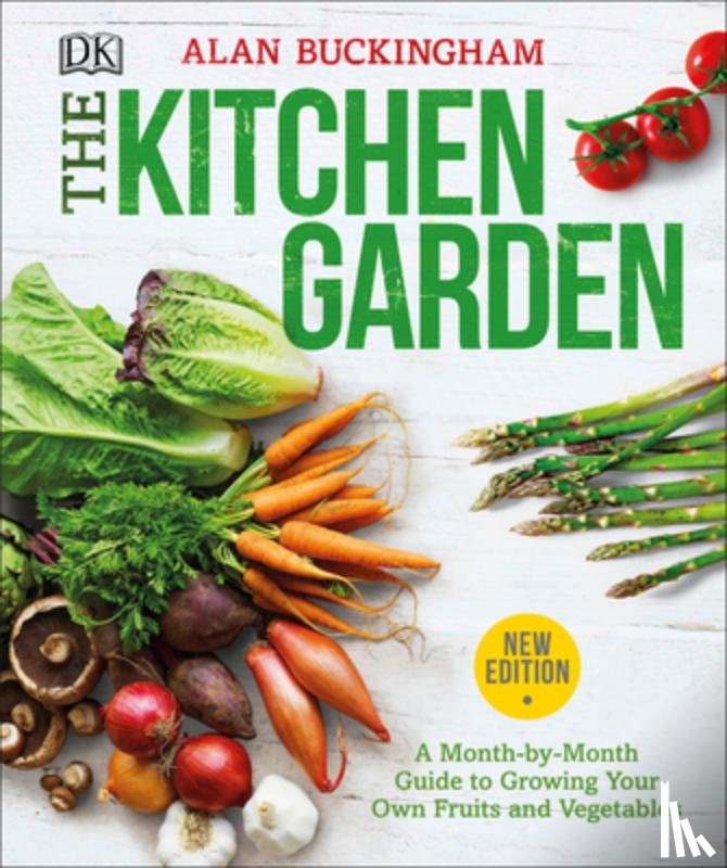 Buckingham, Alan - The Kitchen Garden: A Month by Month Guide to Growing Your Own Fruits and Vegetables