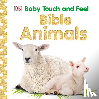 DK - Baby Touch and Feel: Bible Animals