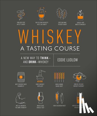 Ludlow, Eddie - Whiskey: A Tasting Course