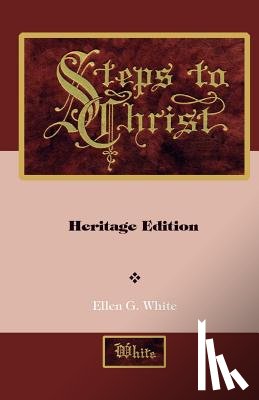 White, Ellen G. - Steps to Christ: Illustrated