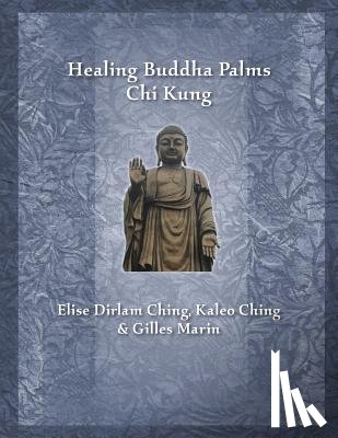 Ching, Elise Dirlam - Healing Buddha Palms Chi Kung