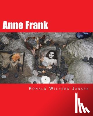 Jansen, Ronald Wilfred - Anne Frank: Anne Frank 80 Years Photographic Impressions A Memorial Tour in Current Images Frankfurt am Main, Aachen, Amsterdam, C