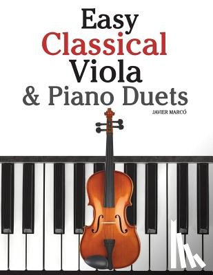 Marc - Easy Classical Viola & Piano Duets: Featuring Music of Bach, Mozart, Beethoven, Strauss and Other Composers.