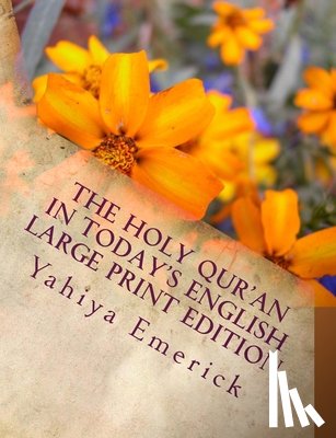 Emerick, Yahiya - The Holy Qur'an in Today's English