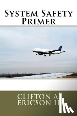 Ericson II, Clifton A. - System Safety Primer