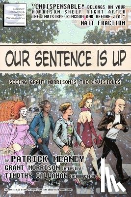 Colden, Kevin - Our Sentence is Up: Seeing Grant Morrison's The Invisibles