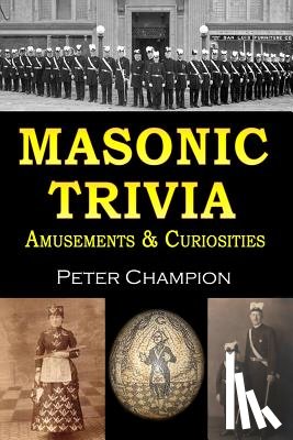 Champion, Peter - Masonic Trivia Amusements & Curiosities
