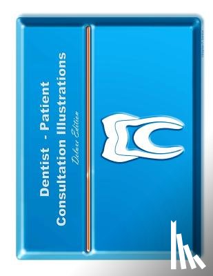 Gordon, Stephen F. - Dentist-Patient Consultation Illustrations - Deluxe Edition: Exam Room Portfolio