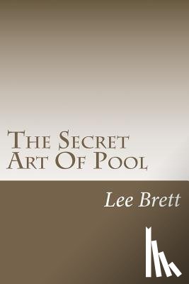 Brett, Lee - The Secret Art Of Pool