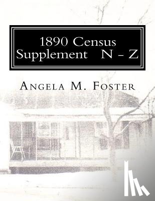 Foster, Angela M. - 1890 Census Supplement N - Z
