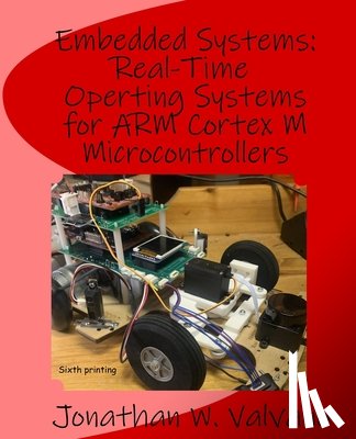 Valvano, Jonathan - Embedded Systems: Real-Time Operating Systems for Arm Cortex M Microcontrollers