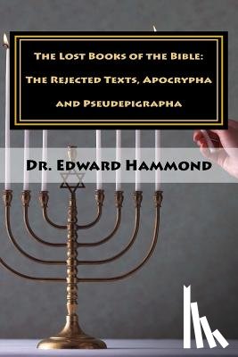 Hammond, Edward - The Lost Books of the Bible: The Rejected Texts, Apocrypha and Pseudepigrapha
