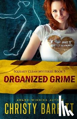 Barritt, Christy - Organized Grime: Squeaky Clean Mysteries, Book 3