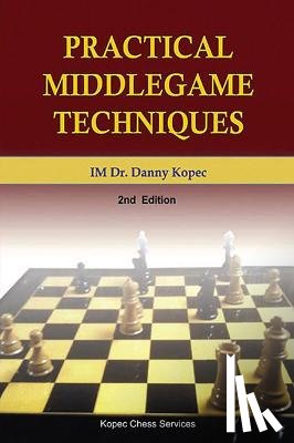 Blumenfeld, Rudy - Practical Middlegame Techniques: 2nd Edition, 4th Printing
