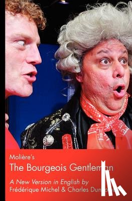Michel, Frederique, Duncombe, Charles A - Moliere's The Bourgeois Gentleman
