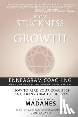 Madanes, Cloe - From Stuckness to Growth: Enneagram Coaching (Enneagram, MBTI & Anthony Robbins-Cloe Madanes HNP): How to read your coachees and transform their lives
