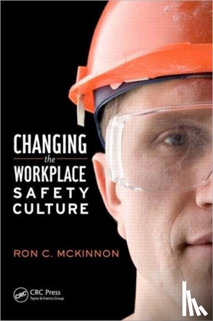 McKinnon, Ron C. - Changing the Workplace Safety Culture