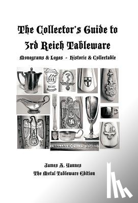 Yannes, James a - The Collector's Guide to 3rd Reich Tableware (Monograms, Logos, Maker Marks Plus History)
