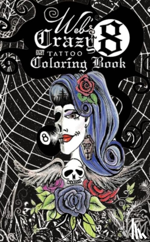 Barela Pontious, Renee' Alina - Web's Crazy 8 Tattoo Coloring Book