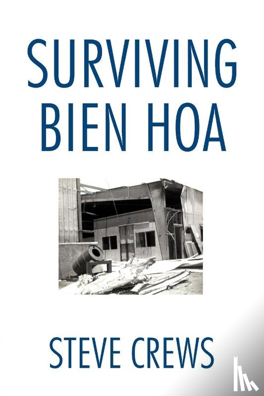Crews, Steve - Surviving Bien Hoa