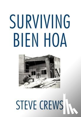 Crews, Steve - Surviving Bien Hoa