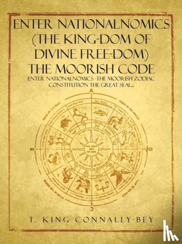 Connally-Bey, T King - Enter Nationalnomics (the King-Dom of Divine Free-Dom) the Moorish Code