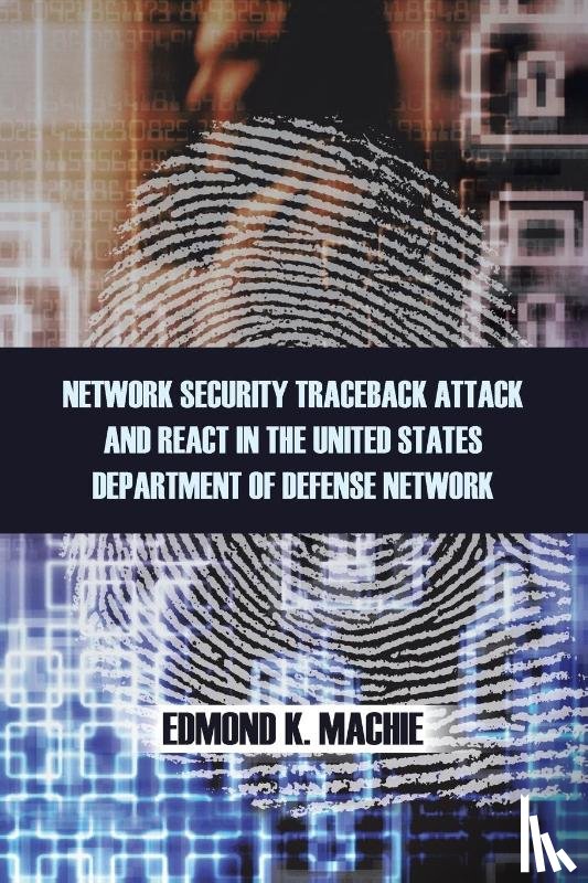 Machie, Edmond K - Network Security Traceback Attack and React in the United States Department of Defense Network