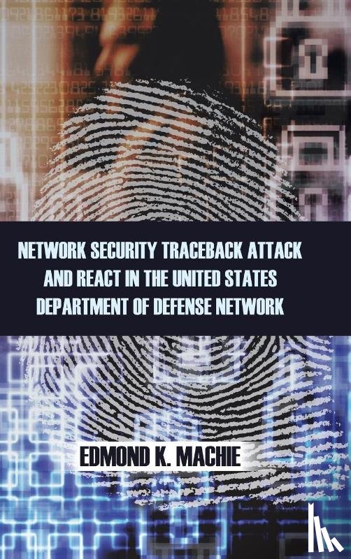 Machie, Edmond K - Network Security Traceback Attack and React in the United States Department of Defense Network
